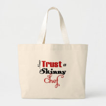 Never Trust a Skinny Chef Bag