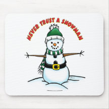 Never trust a Snowman Mouse Pad