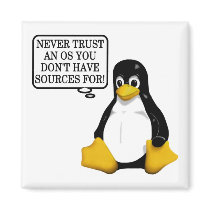 Never trust an OS you don't have sources for! Fridge Magnet