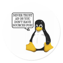 Never trust an OS you don't have sources for! Round Stickers