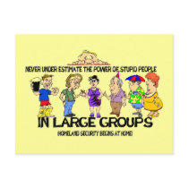 Never under estimate the power of stupid people postcards by ImpressImages Never under estimate the power of stupid people postcards