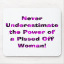 Never Underestimate the Power mousepads