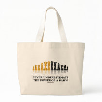 Never Underestimate The Power Of A Pawn (Chess) bags by wordsunwords Never Underestimate The Power Of A Pawn (Chess) bags