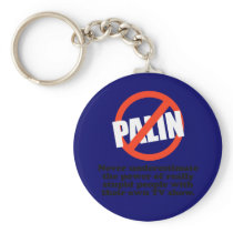 Never Underestimate the power of really stupid peo Key Chain