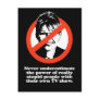 Never Underestimate the power of really stupid peo Postcard