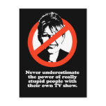 Never Underestimate the power of really stupid peo Postcard