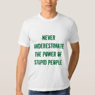 never underestimate my power t shirt