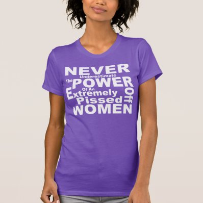 Never Underestimate The Power Of Women T-shirt