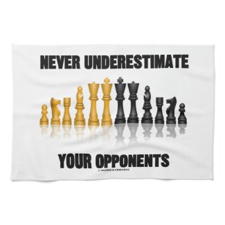 Never Underestimate Your Opponents (Chess Set) Kitchen Towels