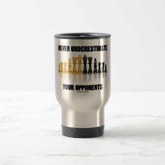 Never Underestimate Your Opponents (Chess Set) Coffee Mugs
