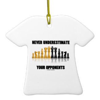 Never Underestimate Your Opponents (Chess Set) Ornaments