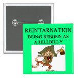 new age hillbilly joke pinback button