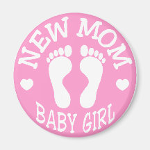 NEW BABY GIRL MOM FRIDGE MAGNET