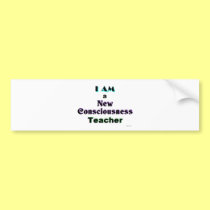 New Consciousness Teacher bumper stickers