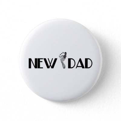 New Dad Pinback Button