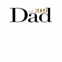New Dad Est 2009 t-shirts