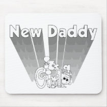 New Daddy: It's A Girl mousepads