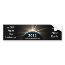 new earth, 2012, TheNewEarth, A Gift From The U... bumper stickers