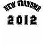 New Grandma 2012 T Shirt
