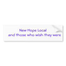 New Hope Local and those who wish they were bumper stickers by dr1959 New Hope Local and those who wish they were bumper stickers