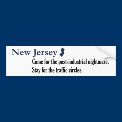 New Jersey: Come for the post-industrial nightmare Bumper Sticker by bluejersey