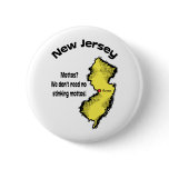 New Jersey NJ ~ Mottos, We don't need no stinking Pinback Buttons