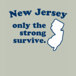 New Jersey Only The Strong Survive Shirt