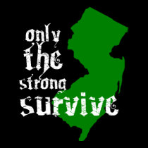 New Jersey: Only The Strong Survive t-shirts
