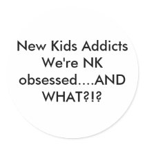 New Kids AddictsWe're NK obsessed....AND WHAT?!? stickers