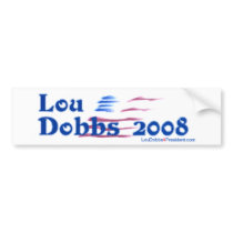 New Lou Dobbs 2008 bumper stickers