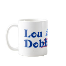 New Lou Dobbs 2008 Mug