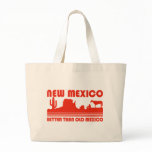 New Mexico Better Than Old Mexico Bags