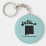 New Mexico Motto  - Its better than old Mexico Keychains