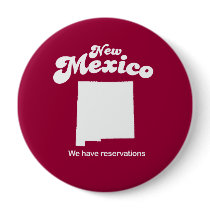 New Mexico - We have reservations T-shirt Pinback Buttons