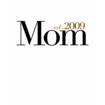 New Mom Est 2009 t-shirts