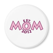New Mom Est 2012 magnets