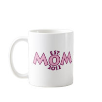 New Mom Est 2012 mugs