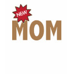 New Mom t-shirts