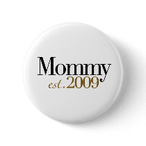 New Mommy Est 2009 buttons by worldsfair New Mommy Est 2009 buttons