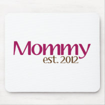 New Mommy Est 2012 mousepads