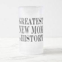 New Moms : Greatest New Mom in History Coffee Mugs