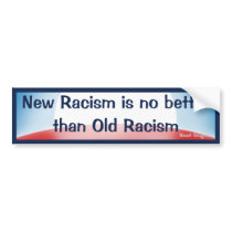 New Racism v Old Racism bumper stickers
