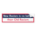 New Racism v Old Racism bumper stickers