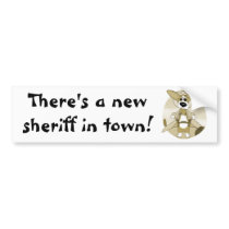New Sheriff in Town Bumper Sticker bumper stickers