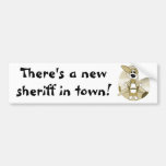 New Sheriff in Town Bumper Sticker
