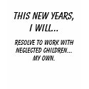 New Years Resolution: Neglected Children t-shirts by rdhall77 New Years Resolution: Neglected Children t-shirts