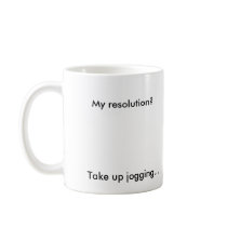 New Year's resolution, Take up jogging... mugs