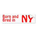 New York Bred (Bumper) Sticker bumper stickers by TimeTrax New York Bred (Bumper) Sticker bumper stickers