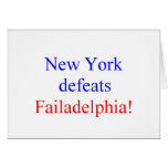 New York defeats Failadelphia! Greeting Cards