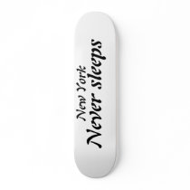 New York Never sleeps [skateboard deck]